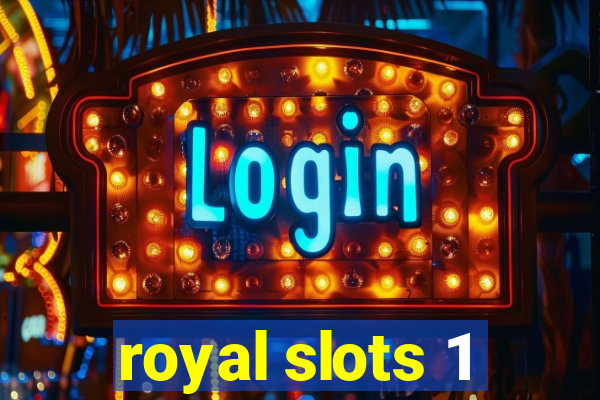 royal slots 1